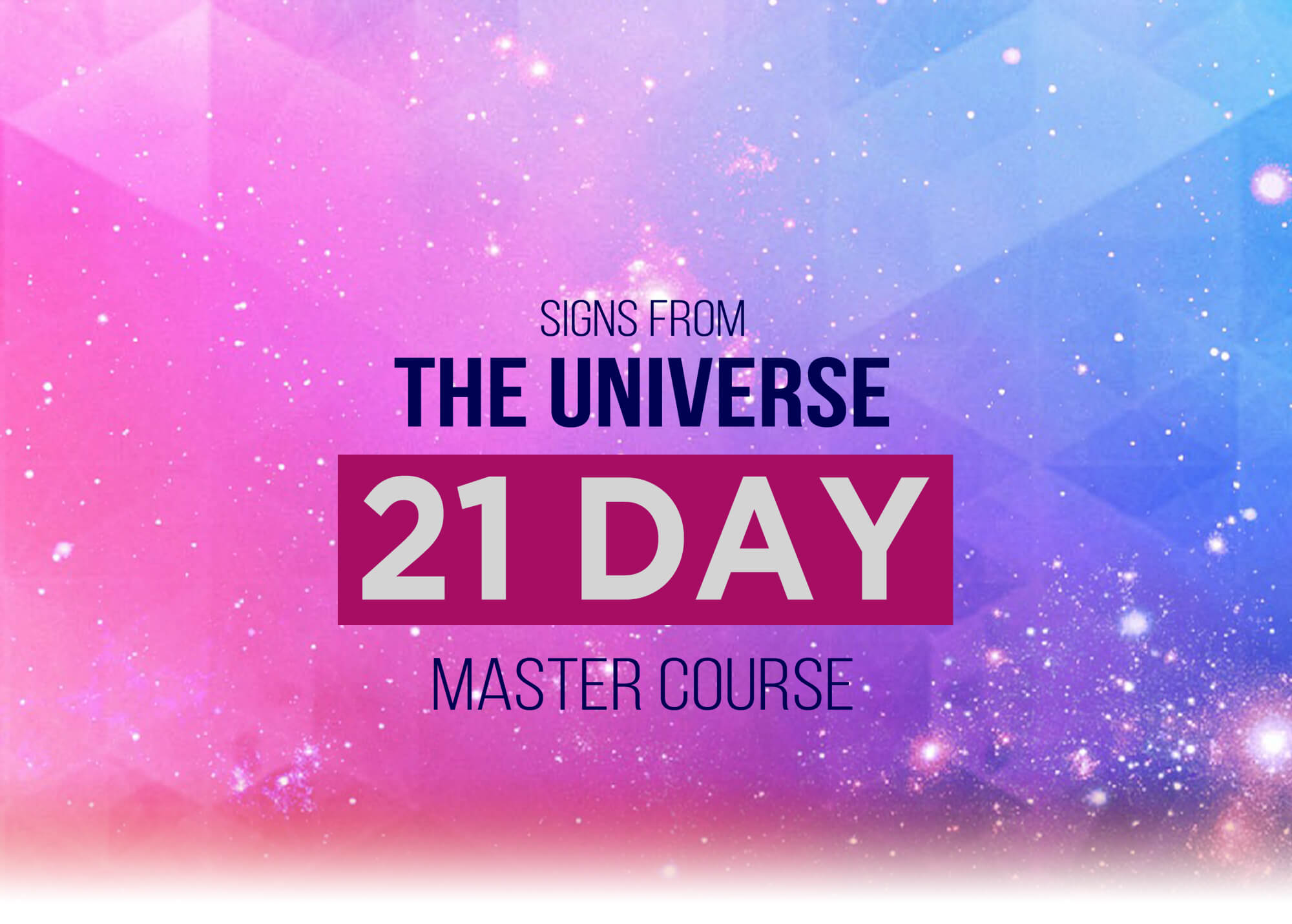 Signs From The Universe 21 Day Master Course